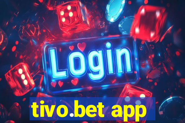 tivo.bet app